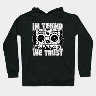 In Tekno We Trust Hoodie